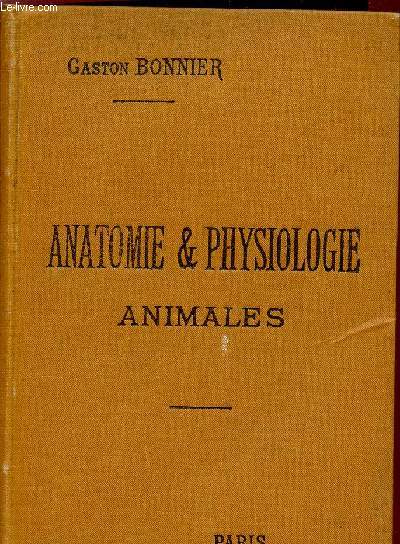 ANATOMIE ET PHYSILOGIE ANIMALES / ETUDE SPECIALE DE L'HOMME - LES ORGANES ET LEURS FONCTIONS - DANS LA SERIE ANIMALE / 25 EDITION REVUE ET CORRIGEE.