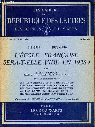LES CAHIERS DE LA REPUBLIQUE DES LETTRES DES SCIENCES ET DES ARTS / 1915-1919 / 1928-1936 / L'ECOLE FRANCAISE SERA T-ELLE VIDE EN 1928 / N2 - 1er JUIN 1926.