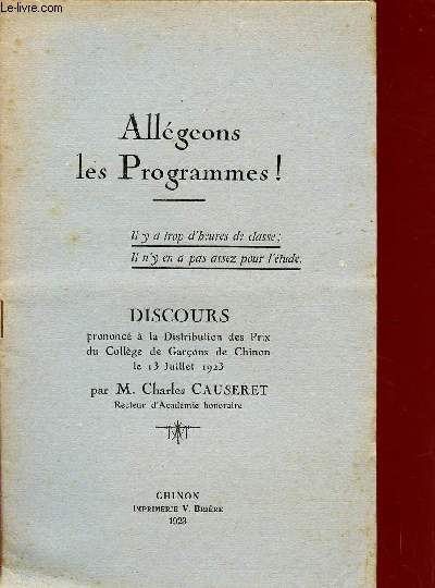 ALLEGEONS LES PROGRAMMES ! / IL Y A TROP D'HEURES DE CLASSE : IL N'Y EN A PAS ASSEZ POUR L'ETUDE / DISCOURS DU 13 JUILLET 1923.