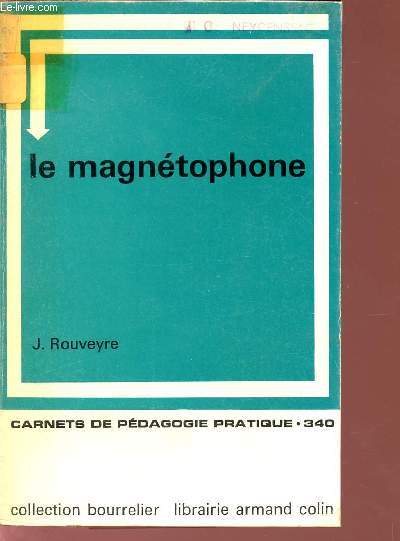 LE MAGNETOPHONE / CARNETS DE PEDAGOGIE PRATIQUE - 340 / COLLECTION BOURRELIER.