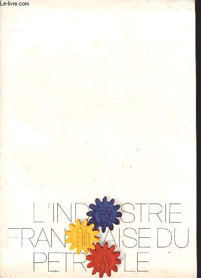 L'INDUSTRIE FRANCAISE DU PETROLE - 1977.
