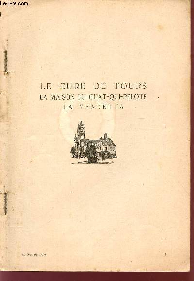 LE CURE DE TOURS / LA MAISON DU CHAT-QUI-PELOTE / LA VENDETTA.