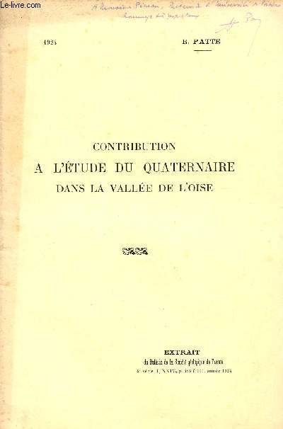 CONTRIBUTION A L'ETUDE DU QUATERBNAIRE DANS LA VALLEE DE L'OISE / EXTRAIT DU BULLETIN DE LA SOCIETE GEOLOGIQUE DE FRANCE - 4 SERIE t.XXIV,p.483  541, ANNEE 1924.