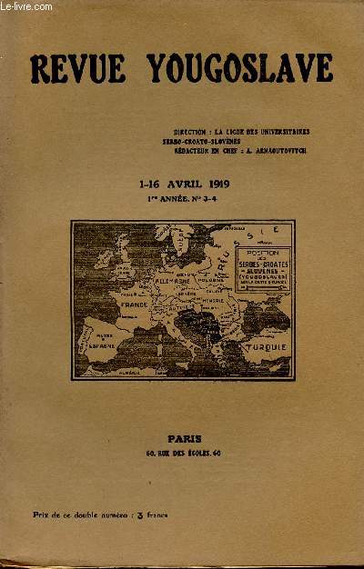 LA REVUE YOUGOSLAVE - 1-16 AVRIL 1919 / 1re ANNEE - N3-4.