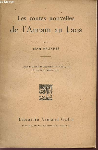 LES ROUTES NOUVELLES DE L'ANNAM AU LAOS / EXTRAIT DES ANNALES DE GEOGRAPHIE - TOME XXXII, 1923 - N179 DU 15 SEPTEMBRE 1923.