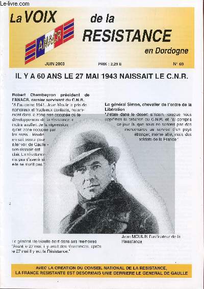 LA VOIX DE LA RESISTANCE EN DORDOGNE / N69 - JUIN 2003 / IL Y A 60 ANS LE 27 MAI 1943 NAISSAIT LE C.N.R.