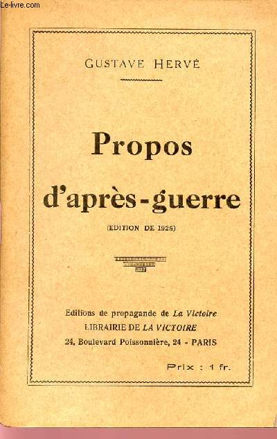PROPOS D'APRES-GUERRE - EDITIONS DE PROPAGANDE DE LA VICTOIRE.