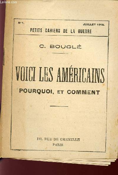 VOICI LES AMERICAINS - POURQUOI ET COMMENT / N1 - PETITS CAHIERS DE LA GUERRE / JUILLET 1918.