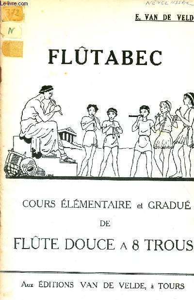 FLUTABEC / COUR ELEMENTAIRE ET GRADUE DE FLUTE DOUCE A 8 TROUS.