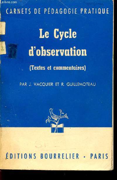 LE CYCLE D'OBSERVATION - TEXTES ET COMMENTAIRES / CARNETS DE PEDAGOGIQUE PRATIQUE.