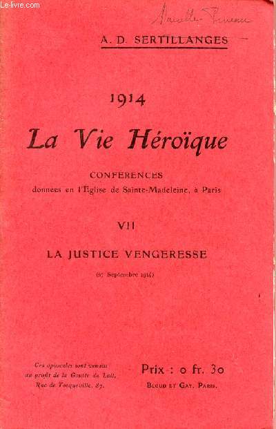 1914 - LA VIE HEROIQUE / CONFERENCES DONNEES EN L'EGLISE DE SAINTE MADELEINE A PARIS / OPUSCULE VII : LA JUSTICE VENGERESSE - 27 SEPTEMBRE 1914.