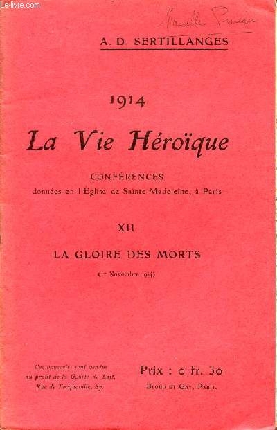 1914 - LA VIE HEROIQUE / CONFERENCES DONNEES EN L'EGLISE DE SAINTE MADELEINE A PARIS / OPUSCULE XII : LA GLOIRE DES MORTS - 1er NOVEMBRE 1914.