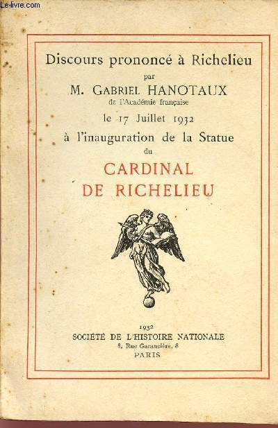 DISCOURS PRONONCE A RICHELIEU LE 17 JUILLET 1932 A L'INAUGURATION DE LA STATUE DU CARDINAL DE RICHELIEU.