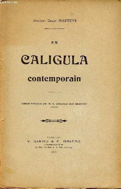 UN CALIGULA CONTEMPORAIN / EDITION FRANCAISE PAR M. A. CHAZAUD DES GRANGES.