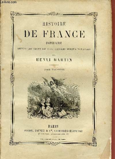 HISTOIRE DE FRANCE POPULAIRE - DEPUIS LES TEMPS LES PLUS RECULES JUSQU'A NOS JOURS / TOME TROISIEME.