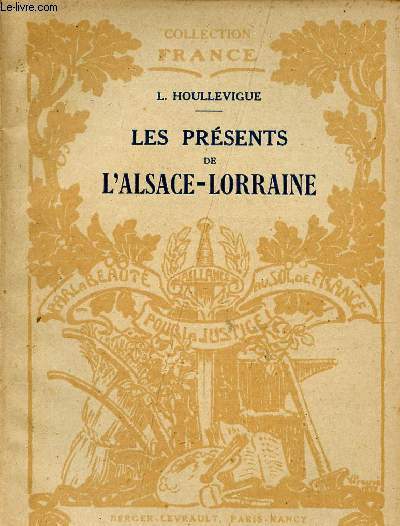 LES PRESENTS DE L'ALSACE-LORRAINE / COLLECTION FRANCE.