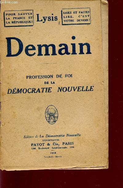 DEMAIN - PROFESSION DE FIO DE L DEMOCRATIE NOUVELLE / POUR SAUVER LA FRANCE ET LA REPUBLQIE! - LISEZ ET FAITES LIRE, C'EST VOTRE DEVOIR!.