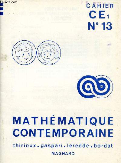 MATHEMATIQUE CONTEMPORAINE / CAHIER N13 / CLASSE DE CE1.