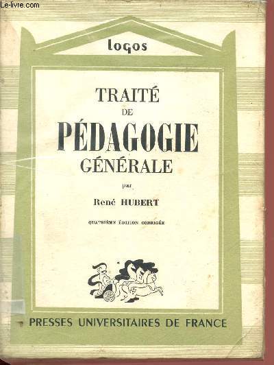 TRAITE DE PEDAGOGIE GENERALE / COLLECTION LOGOS / QUATRIEME EDITION CORRIGEE.