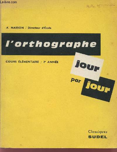 L'ORTHOGRAPHE JOUR PAR JOUR / COURS ELEMENTAIRE - 2 ANNEE.