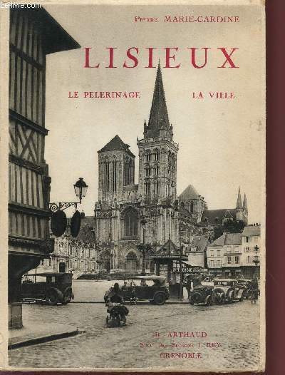 LISIEUX - LE PELERINAGE - LA VILLE.