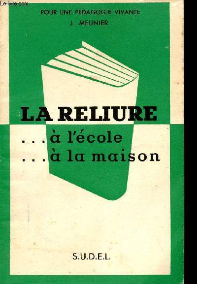 LA RELIURE ... A L'ECOLE ... A LA MAISON / COLLECTION 