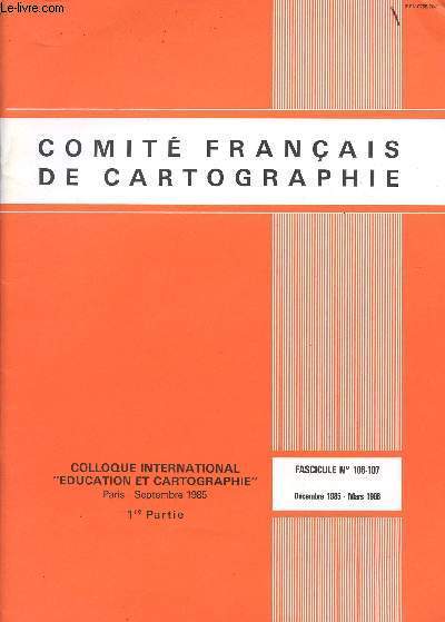 COMITE FRANCAIS DECARTOGRAPHIE / FASCICULE N106-107 / DECEMBRE 1985 - MARS 1986 / COLLOQUE INTERNATIONAL 