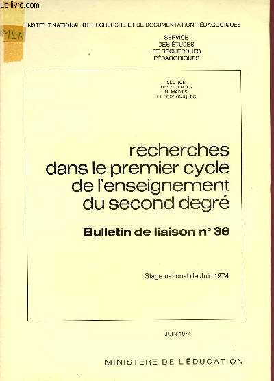 RECHERCHES DANS LE LE PREMIER CYCLE DE L'ENSEIGNEMENT DU SECOND DEGRE / BULLETIN DE LIAISON N36 / juin 1974 / stage national de juin 1974.