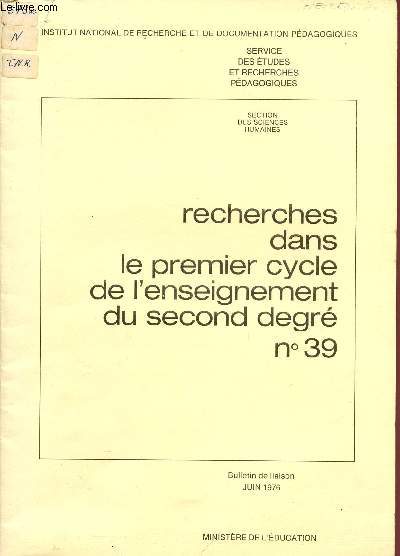 RECHERCHES DANS LE LE PREMIER CYCLE DE L'ENSEIGNEMENT DU SECOND DEGRE / BULLETIN DE LIAISON N39 / JUIN 1976 .
