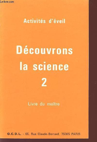 DECOUVRONS LA SCIENCE - TOME 2 / LIVRE DU MAITRE / ACTIVITES D'EVEIL.