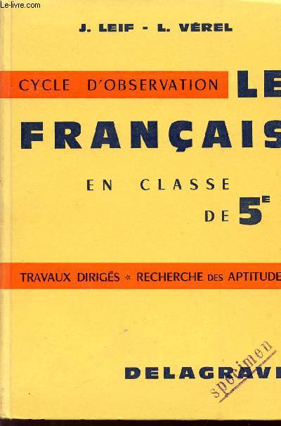 LE FRANCAIS - EN CLASSE DE 5 / TRAVAUX DIRIRGES - RECHERCHE DES APTITUDES / CYCLE D'OBSERVATION.