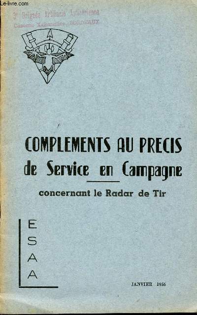COMPLEMENTS AU PRECIS DE SERVICE EN CAMPAGNE - CONCERNANT LE RADAR DE TIR / JANVIER 1956.
