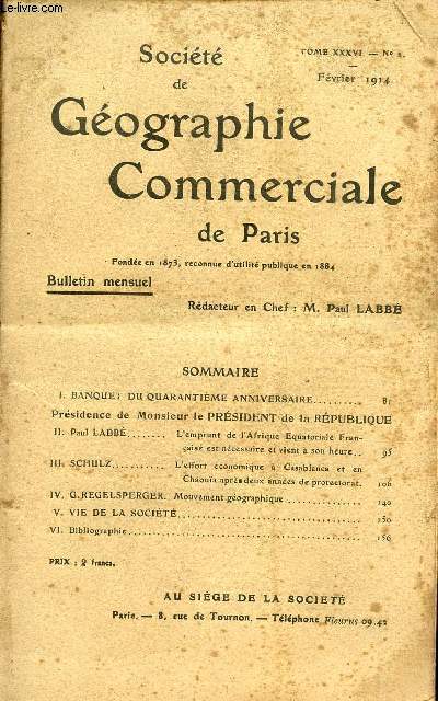 SOCIETE DE GEOGRAPHIE COMMERCIALE DE PARIS / BULLETIN MENSUEL / TOME XXXVI - N2 / FEVRIER 1914.