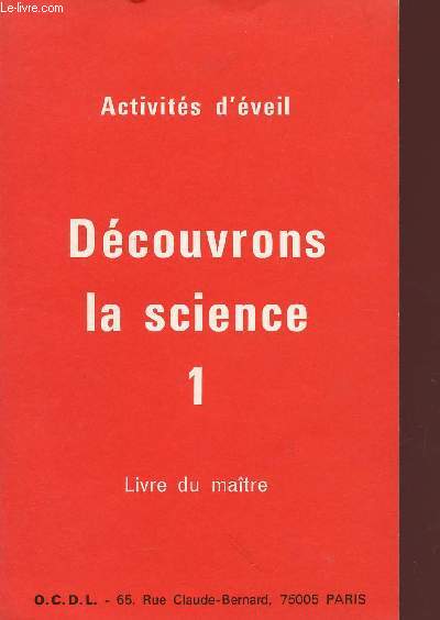 DECOUVRONS LA SCIENCE / VOLUME 1 / LIVRE DU MAITRE / COLLECTION ACTIVITES D'EVEIL / 2 EDITION.