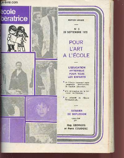 L'ECOLE LIBERATRICE /EDITION UNIQUE / N3 - 29 SEPTEMBRE 1972 / POUR L'ART A L'ECOLE - L'EDUCATION ARTISTIQUE POUR TOUS LES ENFANTS.