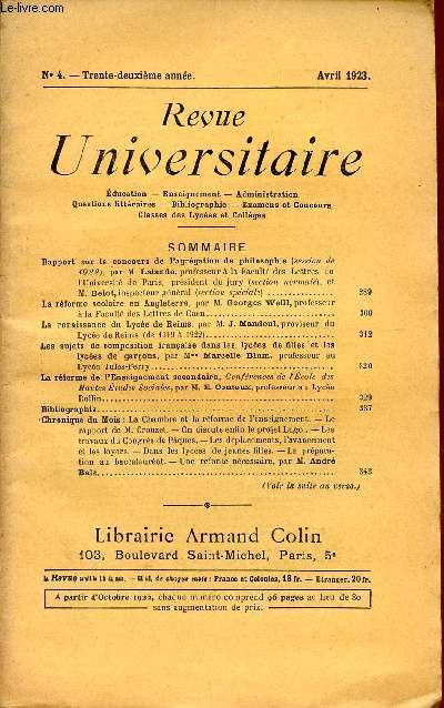 REVUE UNIVERSITAIRE - N4 - TRENTE DEUXIEME ANNEE - AVRIL 1923 / EDUCATION - ENSEIGNEMENT - ADMINISTRATION - QUESTIONS LITTERAIRES - BIBLIOGRAPHIE - EXAMENS ET CONCOURS - CLASSES DES LYCEES ET COLLEGES.