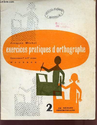 EXERCICES PRATIQUES D'ORTHOGRAPHE / COURS MOYENS 1er ET 2 ANNEES - CAHIER N2 / 35 REGLES ESSENTIELLES.