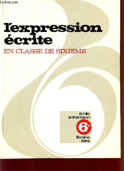 L'EXPRESSION ECRITE / EN CLASSE DE 6.