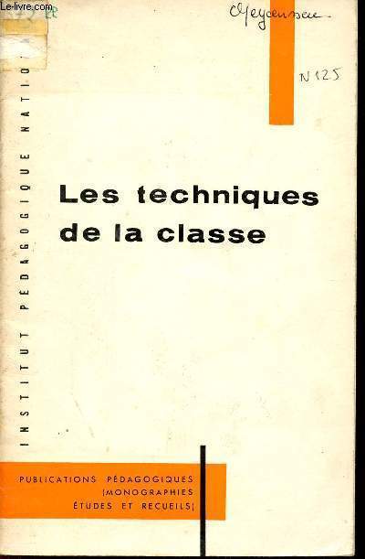 LES TECHNIQUES DE LA CLASSE / PUBLICATIONS PEDAGOGIQUES (MONOGRAPHIES ETUDES ET RECUEILS).
