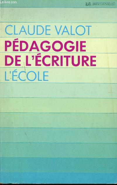 PEDAGOGIE DE L'ECRITURE .
