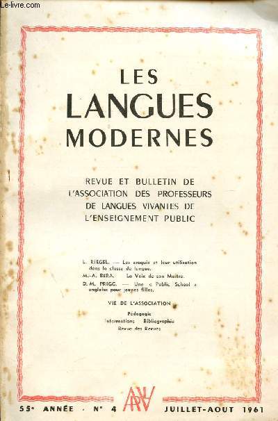 LES LANGUES MODERNES / REVUE ET BULLETIN DE L'ASSOCIATION DE LANGUES VIVANTES DE L'ENSEIGNEMENT PUBLIXC / 55 ANNEE - N4 - JUILLET - AOUT 1961.