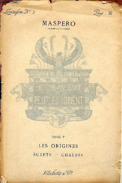 HISTOIRE ANCIENNE DES PEUPLES D'ORIENT / TOME 1er - LES ORIGINES - EGYPTE - CHALDEE / DU VOLUME 3 AU 50. (MANQUE LES VOLUMES 1, 2 ET 51).