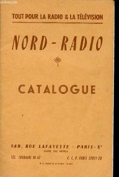 CATALOGUE - NORD RADIO / TOUT POUR LA RADIO ET LA TELEVSION.