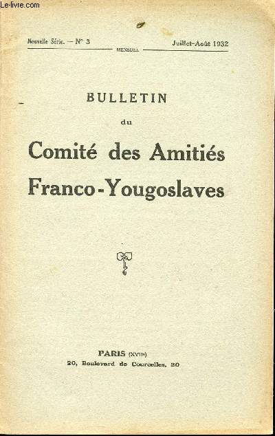 BULLETIN DU COMITE DES AMITIES FRANCO-YOUGOSLAVES / N3 / JUILLET-AOUT 1932.