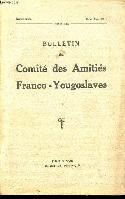 BULLETIN DU COMITE DES AMITIES FRANCO-YOUGOSLAVES / SIXIIEME ANNEE / DECEMBRE 1935.