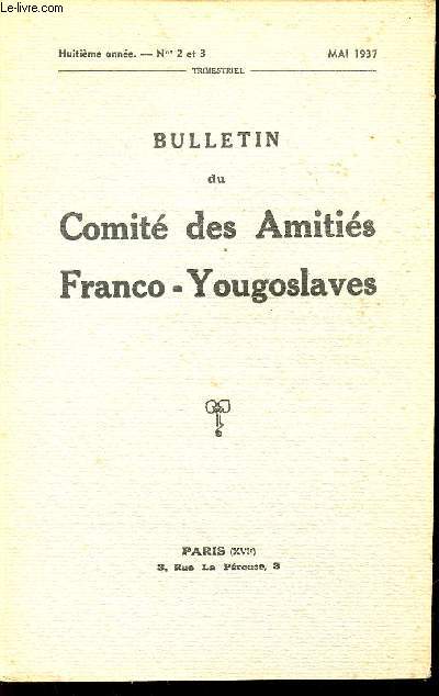 BULLETIN DU COMITE DES AMITIES FRANCO-YOUGOSLAVES / HUITIEME ANNEE / N 2 et 3 / MAI 1937.