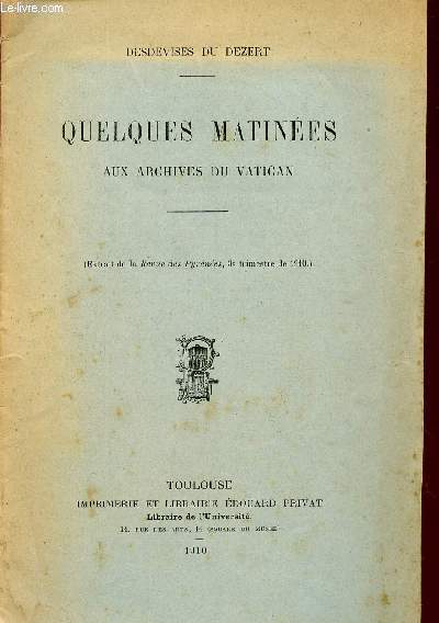 QUELQUES MATINEES AUX ARCHIVES DU VATICAN / EXTRAIT DE LA REVUE DES PYRENEES, 3 TRIMESTRE DE 1910.