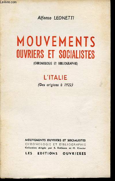MOUVEMENTS OUVRIERS ET SOCIALISTES / L'ITALIE ( DES ORIGINES A 1922) / CHRONOLOGIE ET BIBLIOGRAPHIE.