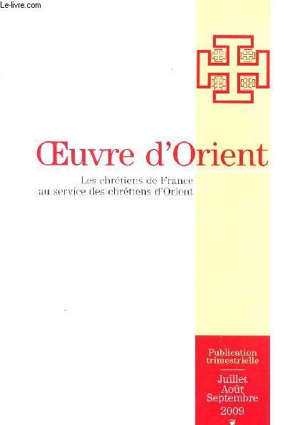 OEUVRE D'ORIENT - LES CHRESTIENS DE FRANCE AU SERVICE DES CHRETIENS D'ORIENT / N756 / JUILLET-AOUT-SEPTEMBRE 2009 - BULLETIN TRIMESTRIEL.
