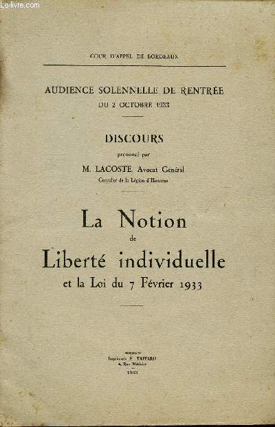 LA NOTION DE LIBERTE INDIVIDUELLE ET LA LOI DU 7 FEVRIER 1933 / AUDIENCE SOLENNELLE DE RENTREE DU 2 OCTOBRE 1933.
